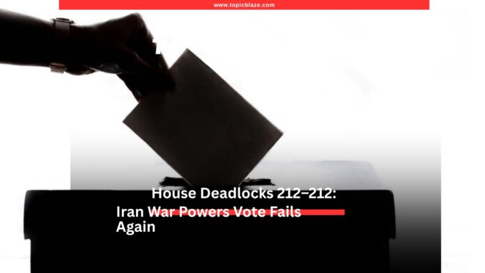 US Congress ballot vote War Powers Resolution Iran deadlock 2026